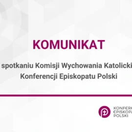 Komunikat po spotkaniu Komisji Wychowania Katolickiego KEP