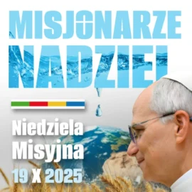 ORĘDZIE OJCA ŚWIĘTEGO FRANCISZKA NA 99. ŚWIATOWY DZIEŃ MISYJNY 2025 ORĘDZIE OJCA ŚWIĘTEGO FRANCISZKA NA 99. ŚWIATOWY DZIEŃ MISYJNY 2025